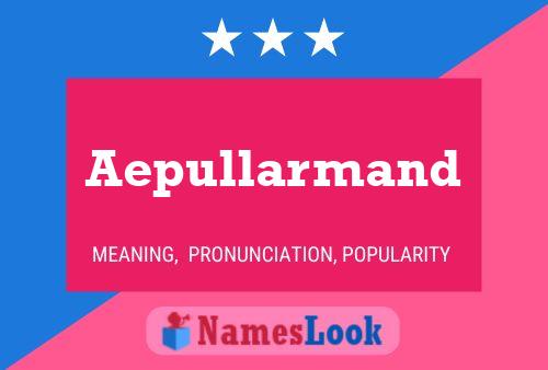 Aepullarmand Name Poster