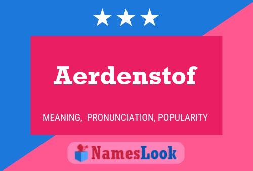 Aerdenstof Name Poster