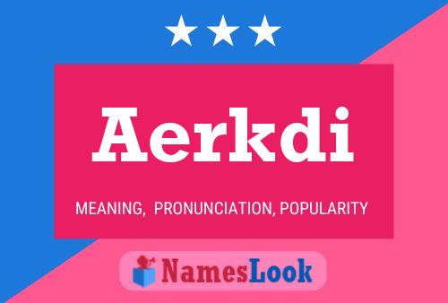 Aerkdi Name Poster