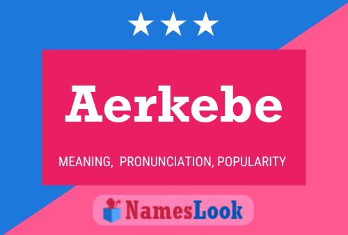 Aerkebe Name Poster