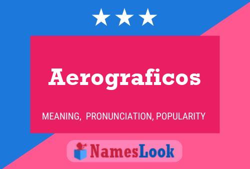 Aerograficos Name Poster