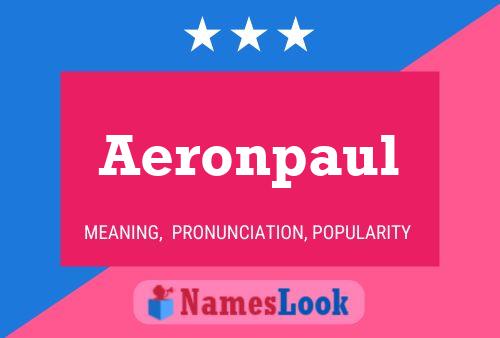 Aeronpaul Name Poster