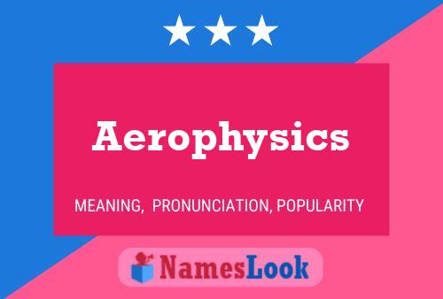 Aerophysics Name Poster