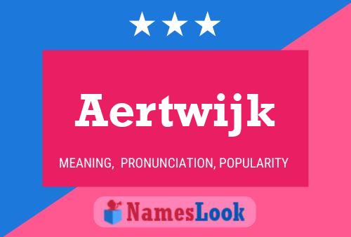 Aertwijk Name Poster