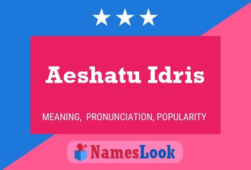 Aeshatu Idris Name Poster