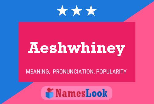 Aeshwhiney Name Poster