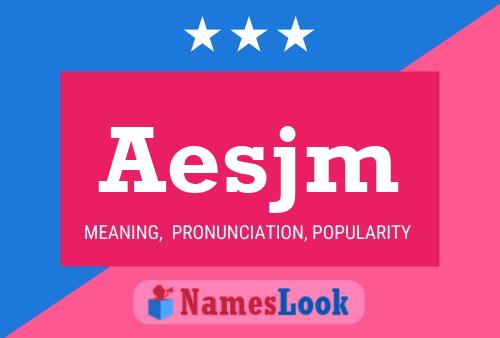 Aesjm Name Poster