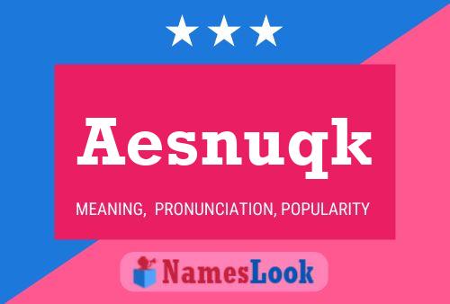 Aesnuqk Name Poster