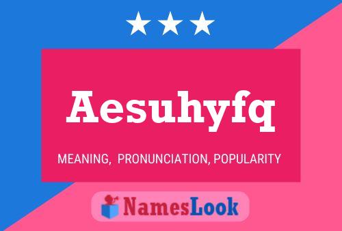 Aesuhyfq Name Poster