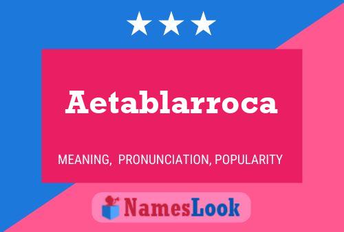 Aetablarroca Name Poster