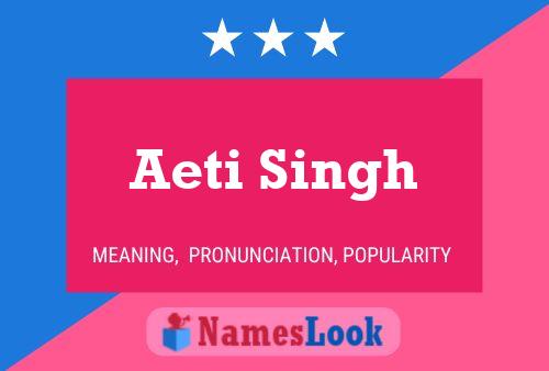 Aeti Singh Name Poster