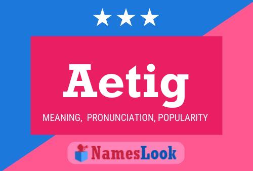 Aetig Name Poster