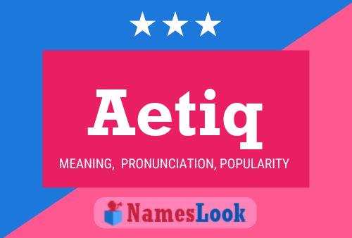 Aetiq Name Poster