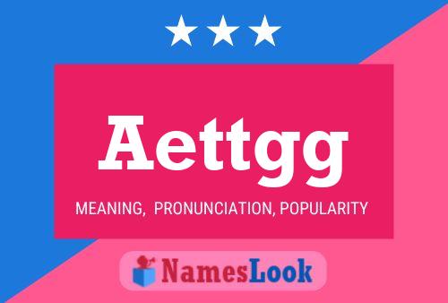 Aettgg Name Poster