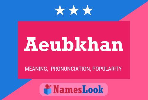 Aeubkhan Name Poster