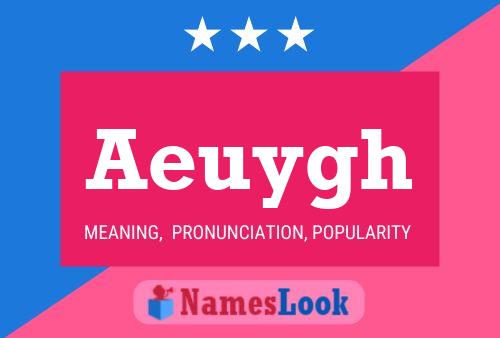 Aeuygh Name Poster