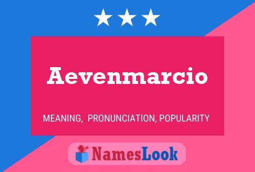 Aevenmarcio Name Poster