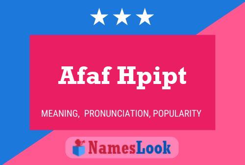 Afaf Hpipt Name Poster