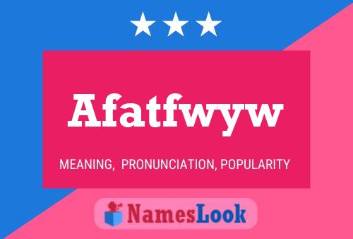 Afatfwyw Name Poster