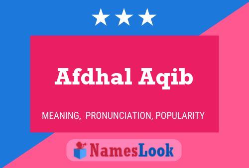 Afdhal Aqib Name Poster