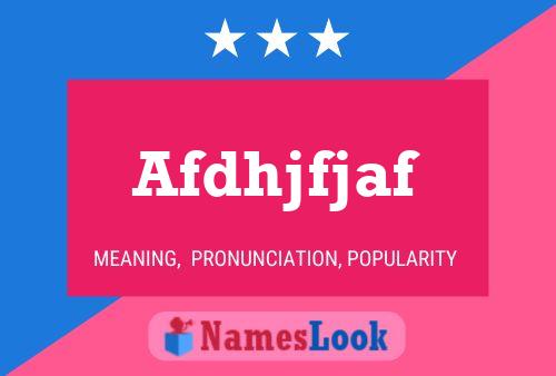 Afdhjfjaf Name Poster