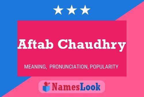 Aftab Chaudhry Name Poster