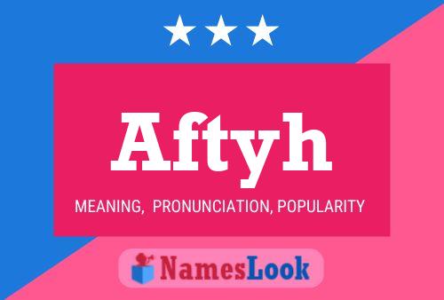 Aftyh Name Poster