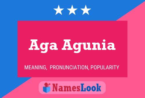 Aga Agunia Name Poster