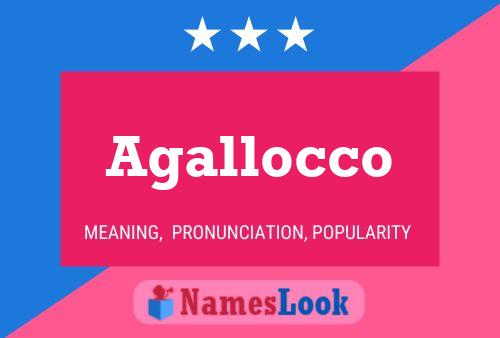 Agallocco Name Poster