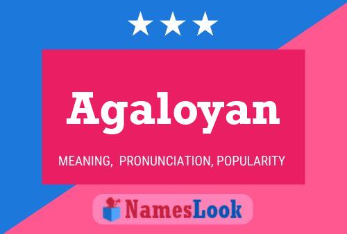 Agaloyan Name Poster