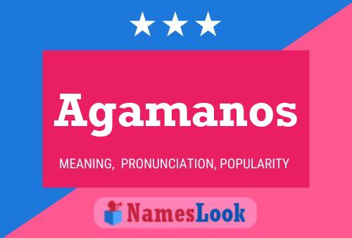 Agamanos Name Poster