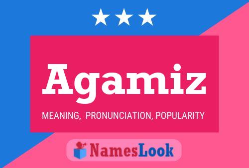 Agamiz Name Poster