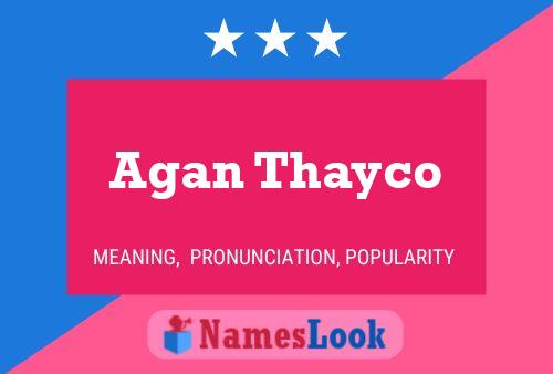 Agan Thayco Name Poster