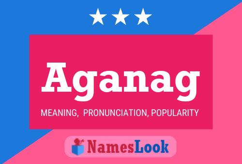 Aganag Name Poster