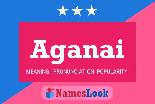 Aganai Name Poster