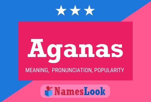 Aganas Name Poster