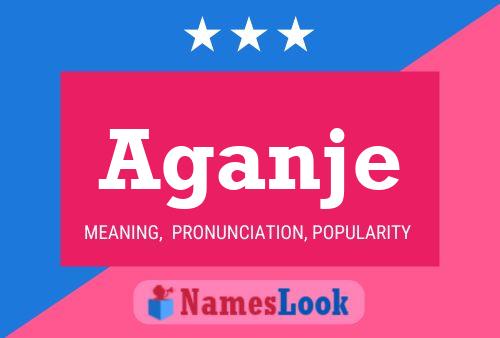 Aganje Name Poster