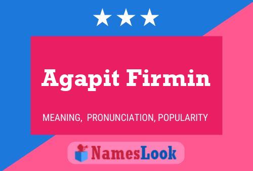 Agapit Firmin Name Poster