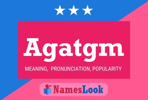 Agatgm Name Poster