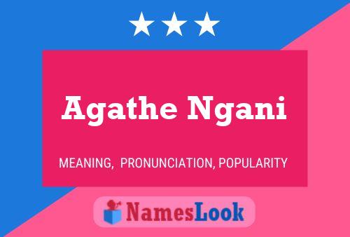 Agathe Ngani Name Poster