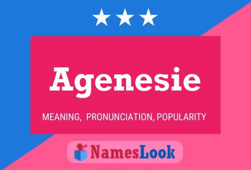 Agenesie Name Poster