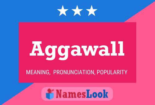 Aggawall Name Poster