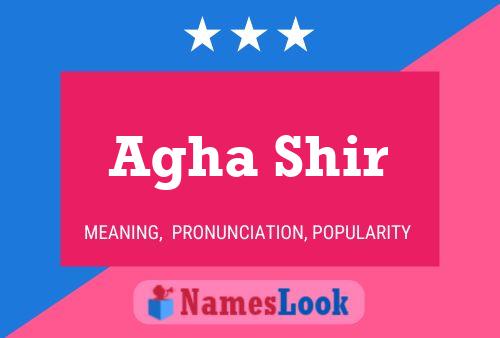 Agha Shir Name Poster