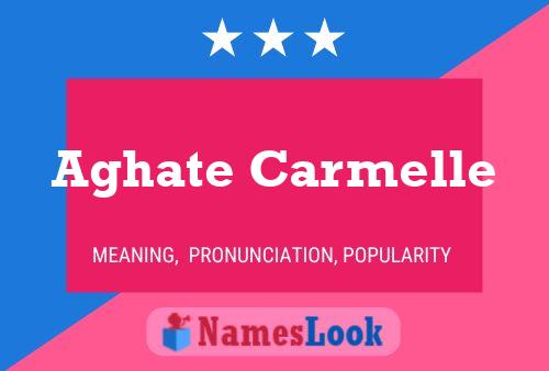 Aghate Carmelle Name Poster