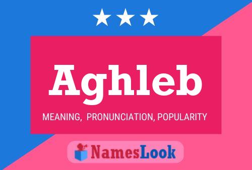 Aghleb Name Poster