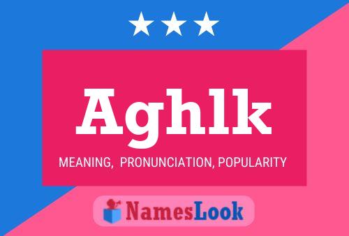 Aghlk Name Poster