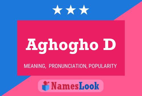 Aghogho D Name Poster