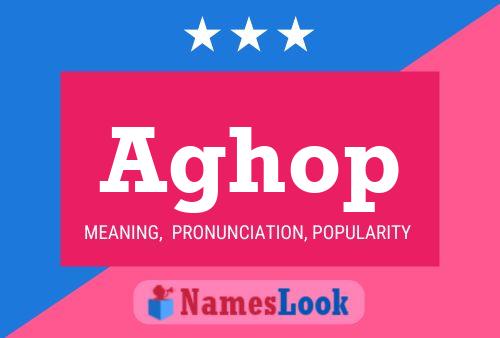 Aghop Name Poster