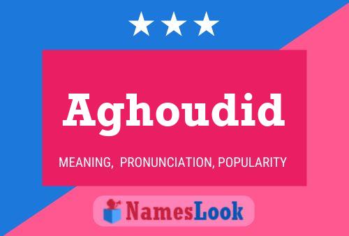 Aghoudid Name Poster