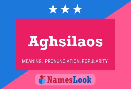 Aghsilaos Name Poster